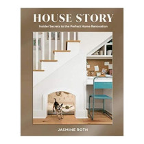 Livro House Story Insider Secrets To The Perfect Home Renovation Jasmine Roth